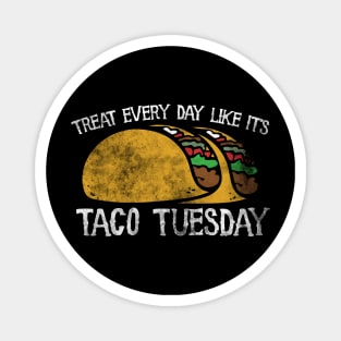 Live every day like it's taco tuesday Magnet